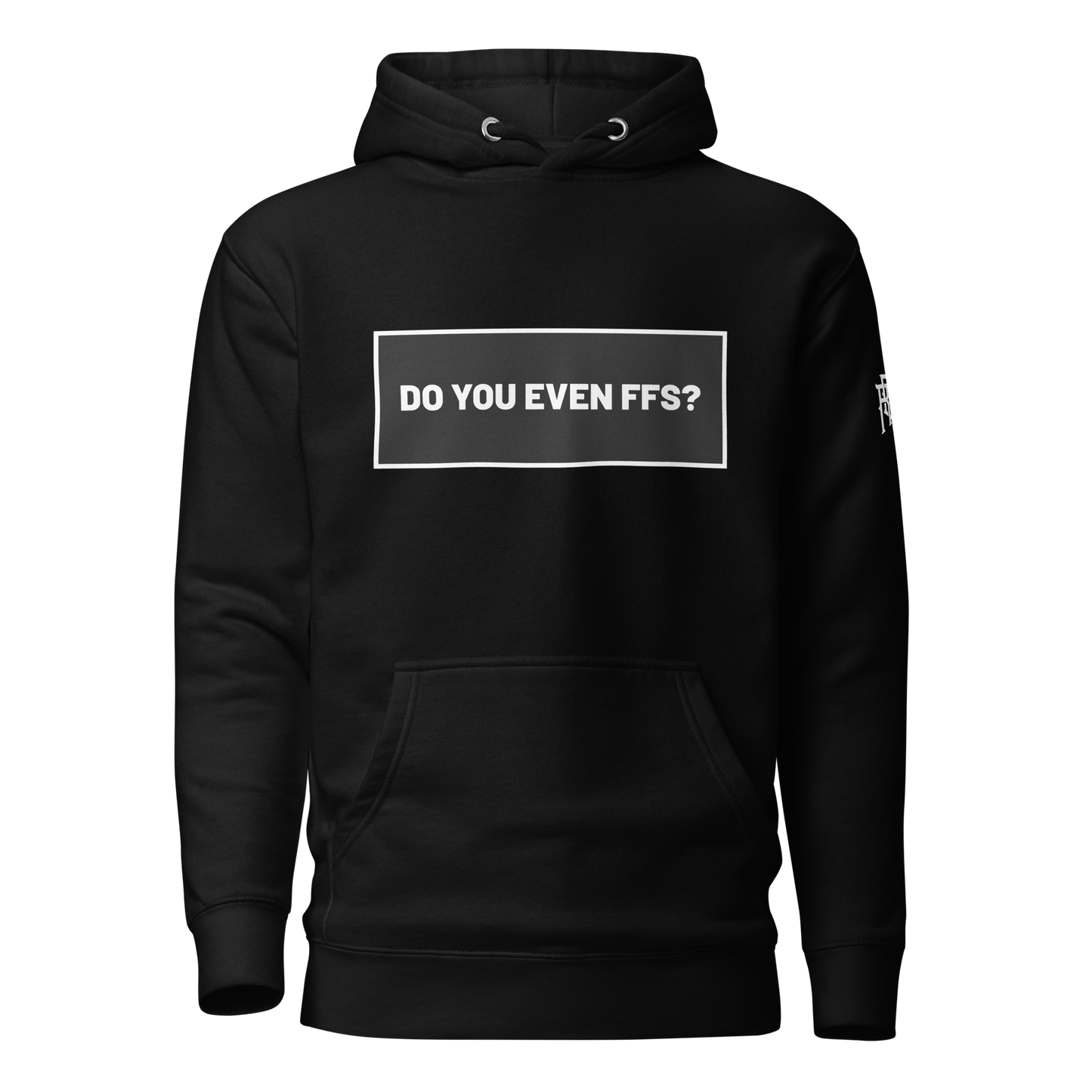 Do You Even FFS? Hoodie