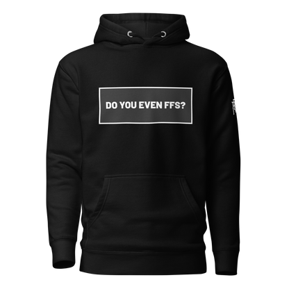 Do You Even FFS? Hoodie